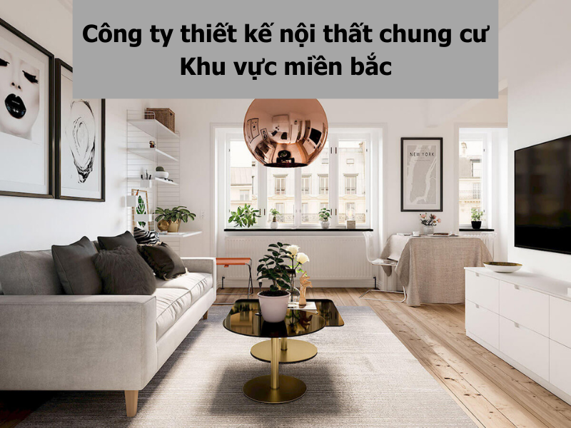 Danh sách công ty thiết kế nội thất chung cư khu vực phía Bắc