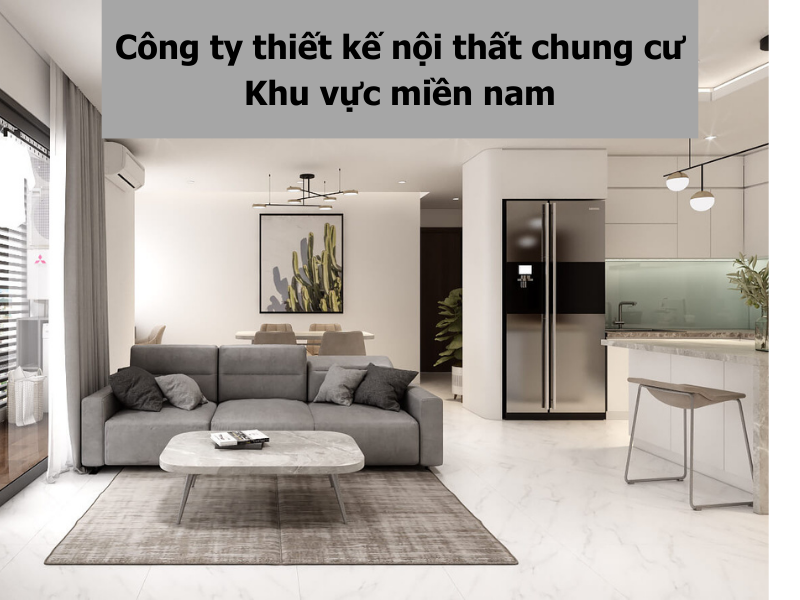 Danh sách công ty thiết kế nội thất chung cư khu vực phía nam